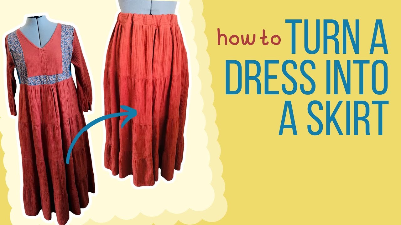 how to turn long dress into skirt How to Turn a Dress Into a Skirt Without Sewing or Alterations