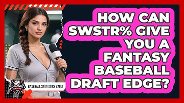 How Can SwStr% Give You A Fantasy Baseball Draft Edge? - Baseball Statistics Vault
