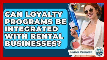 Can Loyalty Programs Be Integrated With Rental Businesses? | Points and Perks Channel News
