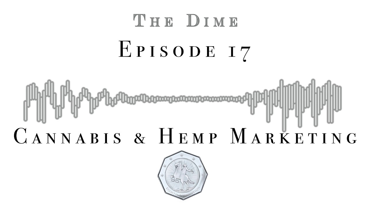 Cannabis & Hemp Marketing (Episode 17)