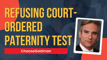 Can You Refuse a Court-Ordered Paternity Test? - ChooseGoldman.com