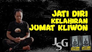 Download Lagu JSG - JATI DIRI KELAHIRAN JUMAT KLIWON MP3