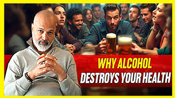 Why Alcohol Destroys Your Health |  Bijay J. Anand