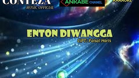ENTON DIWANGGA karaoke // Cipt: Faisal Haris // Cover Musik: Conteza Music Official