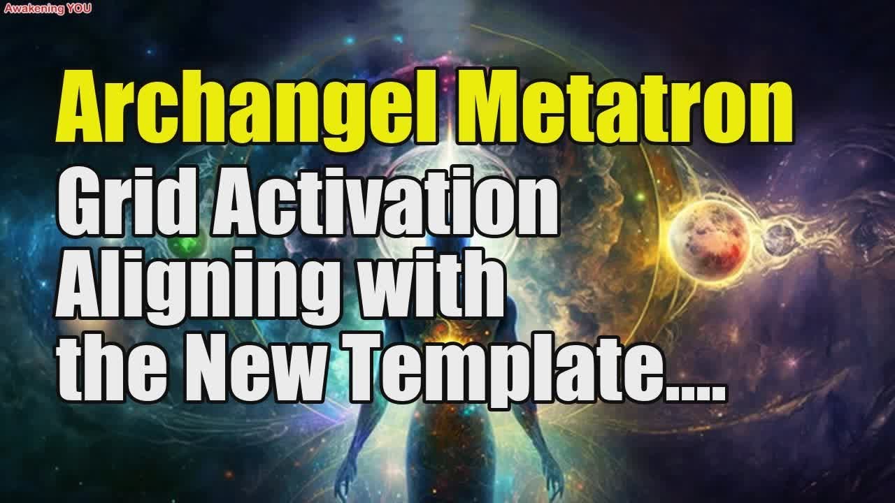 Magatron Grid Archangel Metatron ~ Grid Activation~ Aligning with the New Template ...