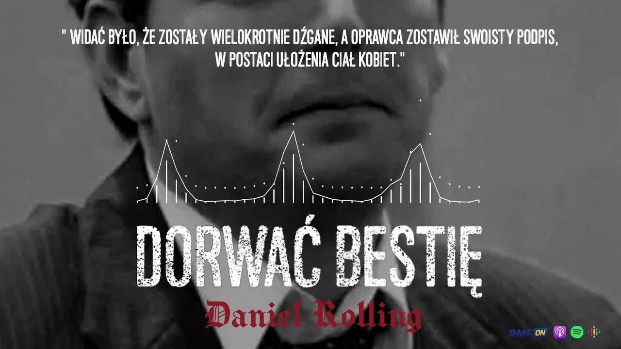 Daniel Rolling "O Boże, ona jest rozcięta na pół" | DORWAĆ BESTIĘ