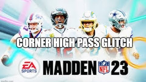 Madden 23 Glitches Cheats and Tips -  High Pass Corner Glitch