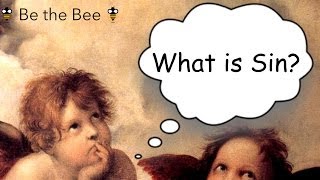Be the Bee #38 | What is Sin?...