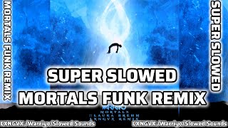 "Mortals (FUNK Remix) - SUPER SLOWED // Viral Edit Vibes" LXNGVX / Warriyo / Slowed Sounds #tiktok