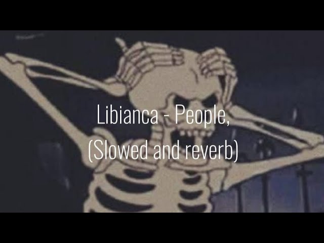 Libianca - People, (Slowed and reverb). class=