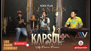BUJANGAN - KOES PLUS Cover by KAPSUL+ WILLY PREMAN PENSIUN BIKEBOYZ