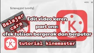 Belajar cara edit video di kinemaster-part 1: efek tulisan bergerak