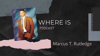 Where Is Marcus T. Rutledge?