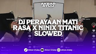 DJ PERAYAAN MATI RASA X NINIC TITANIC (Slowed + Reverb) VIRAL TIKTOK TERBARU 2024 DJ KOMANG RIMEX