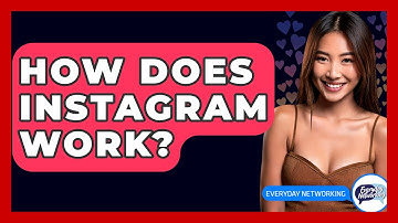 How Does Instagram Work? - Everyday-Networking
