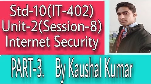 Internet Security(Part-3), Std-10(IT-402), Session-8 of Unit-2
