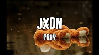 Jxdn  Pray slowed