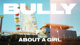 Video thumbnail of "Bully - About a Girl"