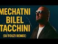 Bilel Tacchini Mechatni مشاتني Remix DJ Fouzi Bilel Tacchini Mechatni مشاتني Remix DJ Fouzi