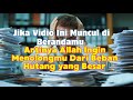 Jika Video Ini Muncul di Berandamu Artinya Allah Ingin Menolongmu Dari Beban Hutang Anda