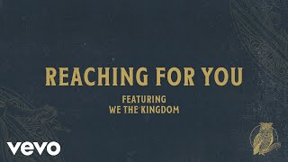 Chris Tomlin - Reaching For You (Audio) ft. We The Kingdom chords