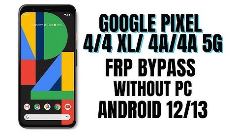 Google Pixel  4,4 XL,4a,4a 5G FRP BYPASS 2025 Latest Update Android version 12/13