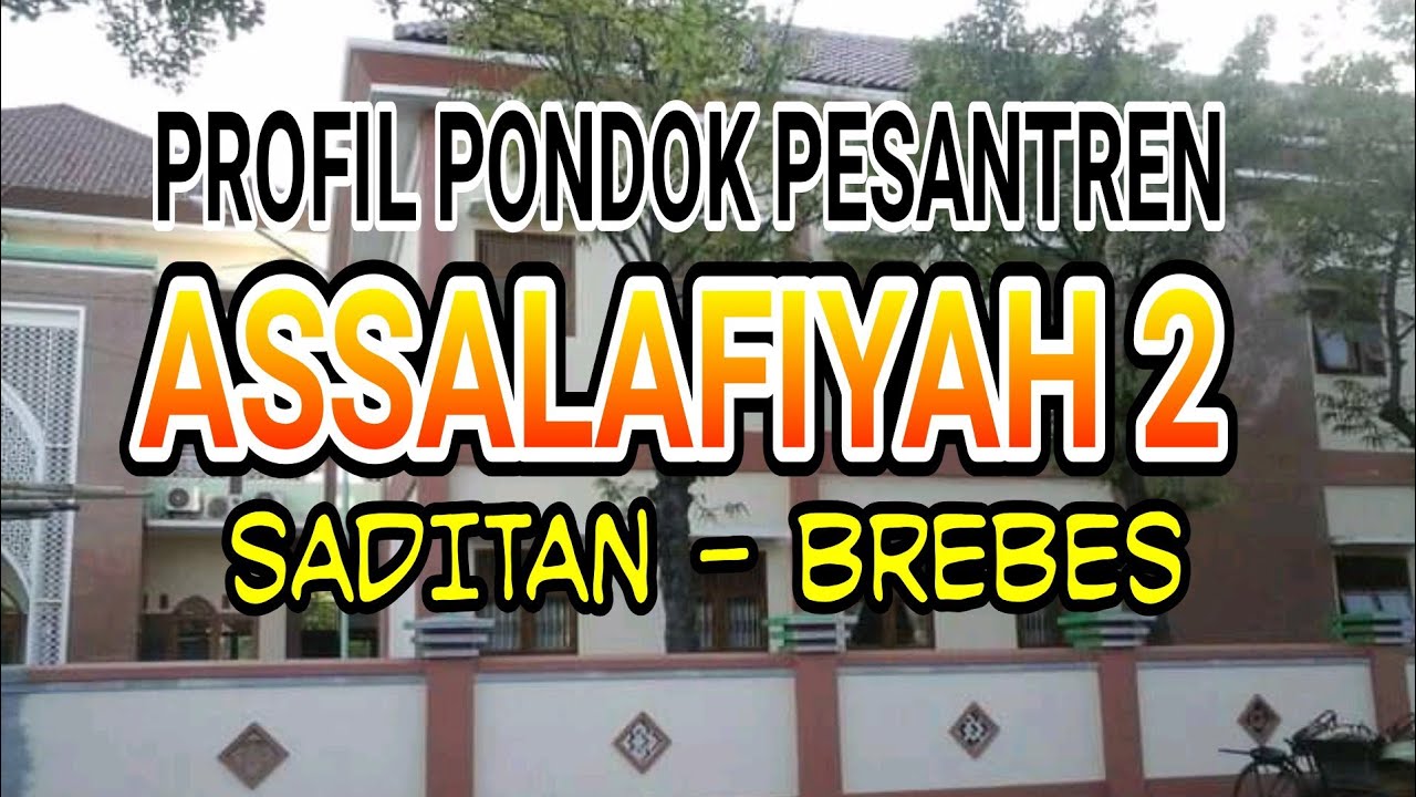SEJARAH PONPES ASSALAFIYAH 2 SADITAN BREBES | KH. SUBHAN MA'MUN BREBES