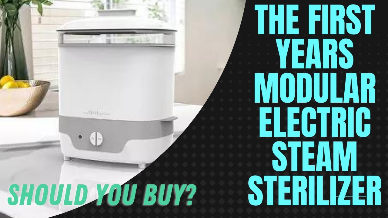 The First Years Electric Steam Sterilizer - Parents' Favorite