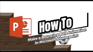 How To How to Make a Bouncing Ball Animation In Microsoft Powerpoint