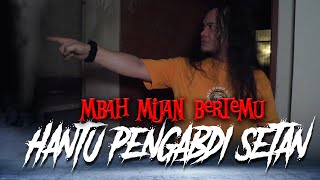 BERTEMU HANTU PENGABDI SETAN [FULL VERSION] - MBAH MIJAN [PENELUSURAN]