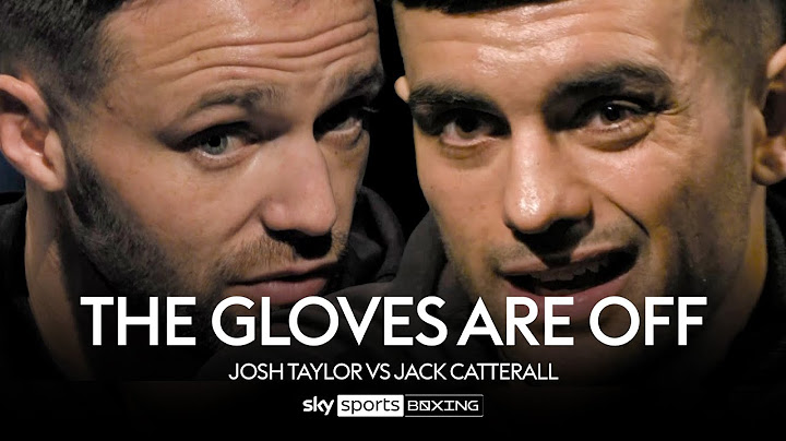 THE GLOVES ARE OFF | Josh Taylor vs Jack Catterall