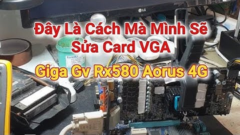 GiGa Gv Rx580 Aorus 4G Mất Nguồn - Lỗi Chip GPU | Full #recom #suapc #suavga #sualaptop #suamain