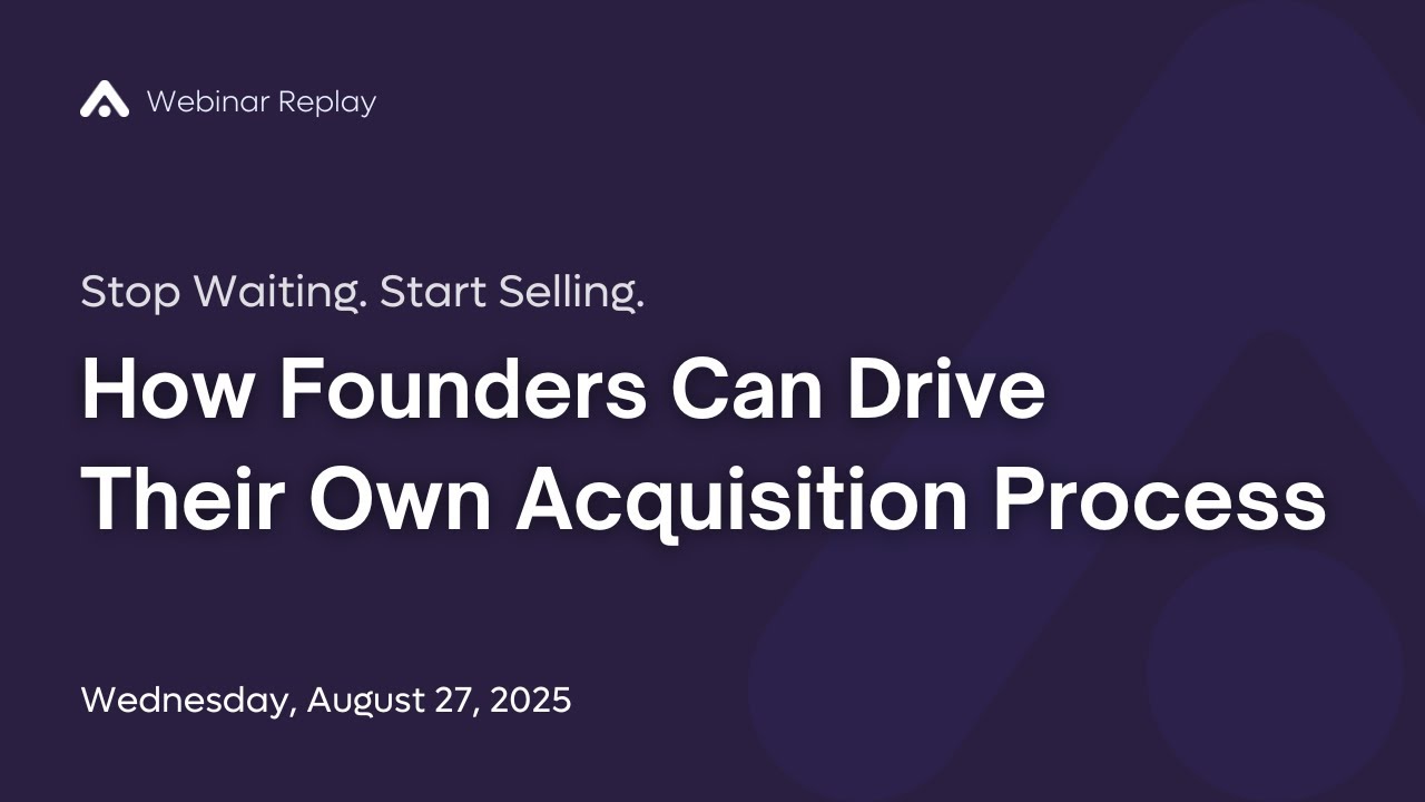 How Founders Can Drive Their Own Acquisition Process
