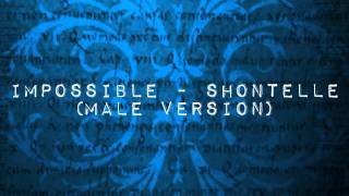 Impossible - Shontelle (MALE Version)