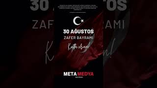 30 Ağustos Zafer Bayramı Kutlu Olsun
