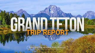 151: Grand Teton Trip Report