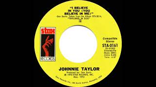 1973 HITS ARCHIVE: I Believe In You (You Believe In Me) - Johnnie Taylor (stereo 45 single version)