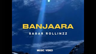 Sagar Rollinzz - Banjaara Music Video