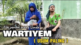 Film pendek orang sunda||WARTIYEM ( USUM PALING ) eps.162 #komedi #karawang