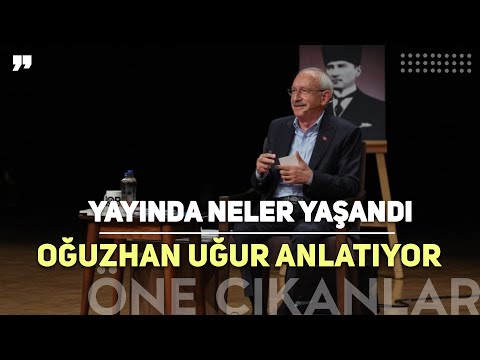 KILIÇDAROĞL YAYININDA NELER YAŞANDI? OĞUZHAN UĞUR ANLATIYOR..