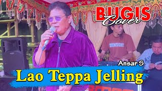 Lagu Bugis Terbaik Sepanjang Masa -  Lao Teppa Jelling - Ansar S  |   Live Version