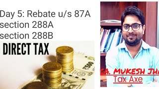 Day 5: Rebate section 87A + section 288A & 288B. #rebate #288a #288b