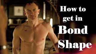 How to get in Bond Shape |  SHOCKING Transformations