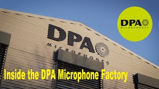 Inside the DPA Microphone Factory