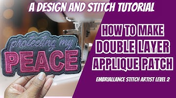 HOW TO MAKE DOUBLE LAYER APPLIQUE PATCH | DOUBLE APPLIQUE WITH EMBROIDERY MACHINE