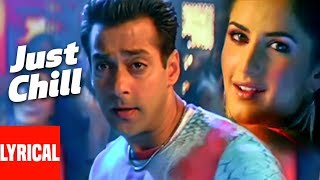 Video thumbnail of ""Just Chill" Lyrical Video | Maine Pyaar Kyun Kiya | Himesh Reshammiya | Salmaan Khan, Katreena Kaif"