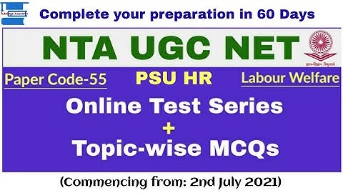 UGC NET (Paper Code-55) Labour Welfare & HRM Online Test Series & MCQs Live Class for 60 days.