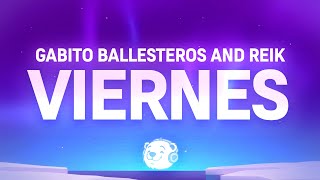 Reik - Viernes (Lyrics) ft. Gabito Ballesteros