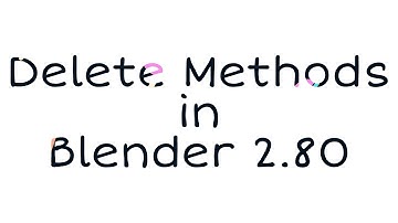 Blender Delete Methods - Blender 2.80