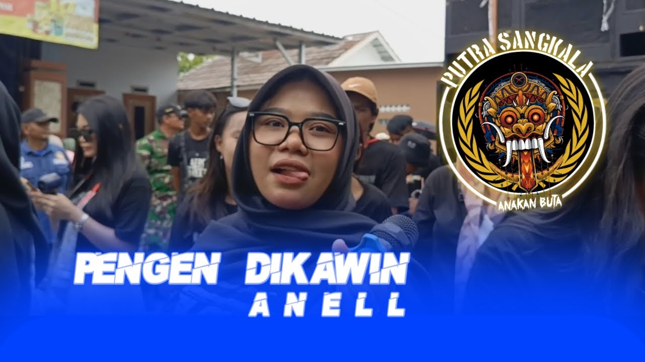 PENGEN DIKAWIN VOC. ANEL ||PUTRA SANGKALA||ANAKAN BUTA|| PEMUDA LAPPAST HAUL BUYUT GADING